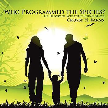 Paperback Who Programmed the Species?: The Theory of Scientific Coincidence Book