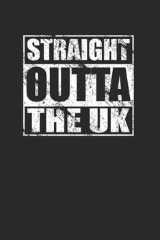 Paperback Straight Outta The UK 120 Page Notebook Lined Journal for UK People Book