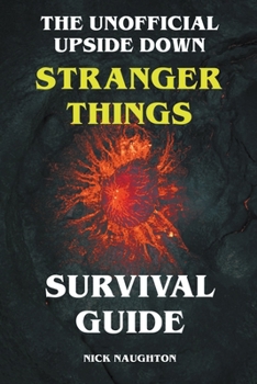 Paperback The Unofficial Upside Down Stranger Things Survival Guide Book