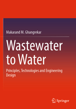 Paperback Wastewater to Water: Principles, Technologies and Engineering Design Book