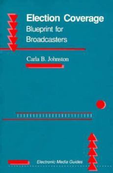 Paperback Election Coverage:: Blueprint for Broadcasters Book