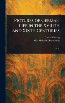 Hardcover Pictures of German Life in the XVIIIth and XIXth Centuries Book