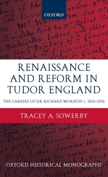 Hardcover Renaissance and Reform in Tudor England: The Careers of Sir Richard Morison Book