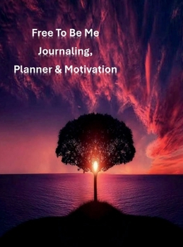 Hardcover Free To Be Me Journaling, Planner & Motivation Book