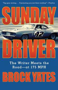 Paperback Sunday Driver: The Writer Meets the Road -- At 175 MPH Book