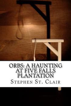 Paperback Orbs: A Haunting at Five Falls Plantation Book