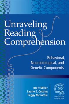 Hardcover Unraveling Reading Comprehension: Behavioral, Neurobiological, and Genetic Components Book