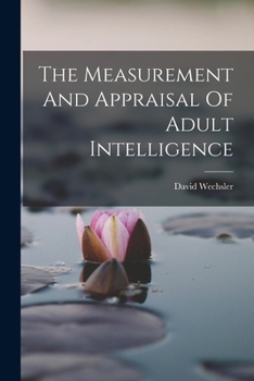 Paperback The Measurement And Appraisal Of Adult Intelligence Book