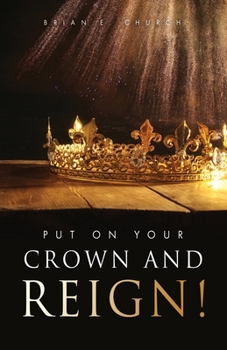 Paperback Put On Your Crown And Reign! Book