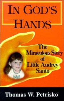 Paperback In God's Hands: The Miraculous Story of Little Audrey Santo Book