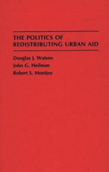 Hardcover The Politics of Redistributing Urban Aid Book