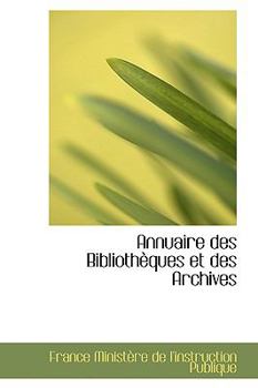 Paperback Annuaire Des Biblioth Ques Et Des Archives Book