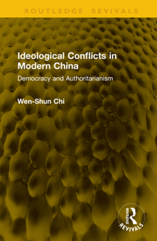 Hardcover Ideological Conflicts in Modern China: Democracy and Authoritarianism Book