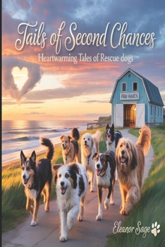 Tails of Second Chances: Heartwarming Tales of Rescue Dogs