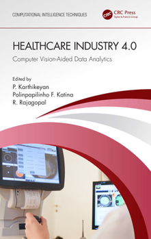 Hardcover Healthcare Industry 4.0: Computer Vision-Aided Data Analytics Book