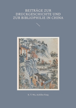 Paperback Beiträge zur Druckgeschichte und zur Bibliophilie in China [German] Book