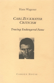Hardcover Carl Zuckmayer Criticism: Tracing Endangered Fame Book