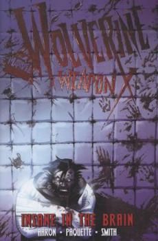 Wolverine: Weapon X, Volume 2: Insane in the Brain - Book  of the Wolverine: Weapon X Single Issues
