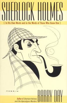 Hardcover Sherlock Holmes: In His Own Words and in the Words of Those Who Knew Him Book
