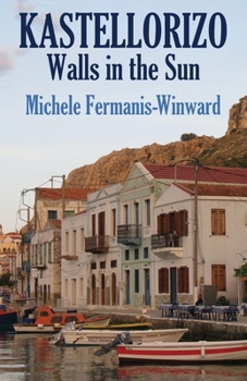 Paperback Kastellorizo: Walls in the Sun Book