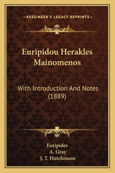 Euripidou Herakles Mainomenos: With Introduction And Notes