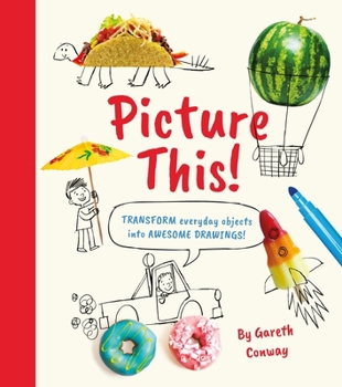 Paperback Picture This!: Transform Everyday Objects Into Awesome Drawings! Book