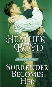 Surrender Becomes Her (Scandalous Brides) - Book #4 of the Scandalous Brides