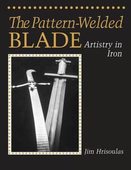 Paperback The Pattern-Welded Blade: Artistry in Iron Book