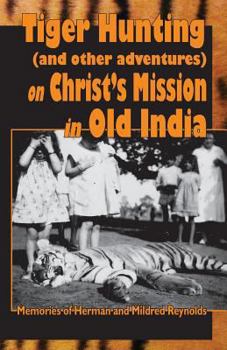 Paperback Tiger Hunting (and other adventures) on Christ's Service in Old India Book