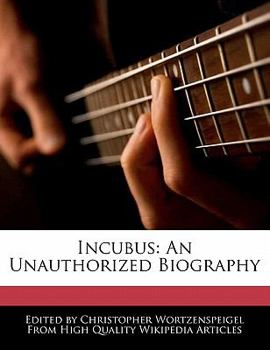 Incubus : An Unauthorized Biography