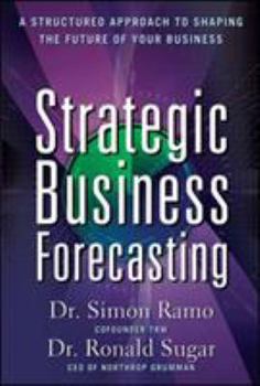 Hardcover Strategic Business Forecasting: A Structured Approach to Shaping the Future of Your Business Book