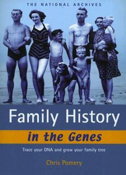 Family History in the Genes: Trace your DNA and grow your family tree