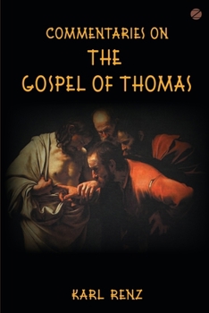 Paperback Commentaries On The Gospel Of Thomas: Excerpts from the Marsanne talks Book
