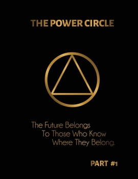 Paperback The Power Circle: The Future Belongs, To Those Who Know, Where They Belong...... Book