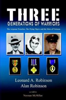 Hardcover Three Generations of Warriors: The Argonne Trenches, The Flying Tigers and the Skies of Vietnam Book