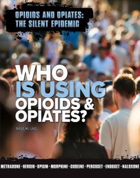 Hardcover Who Is Using Opioids & Opiates? Book