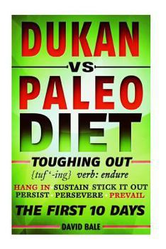 Paperback Dukan vs. Paleo Diet: Toughing Out The First 10 Days Book