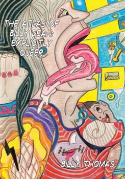 Paperback The Atlas of Billy Dean: Explicitly Queer Book