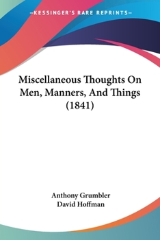 Paperback Miscellaneous Thoughts On Men, Manners, And Things (1841) Book