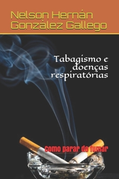 Paperback Tabagismo e doen?as respirat?rias: Como parar de fumar [Portuguese] Book