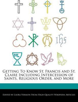 Paperback Getting to Know St. Francis and St. Claire Including Intercession of Saints, Religious Order, and More Book