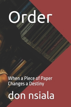Order: When a Piece of Paper Changes a Destiny