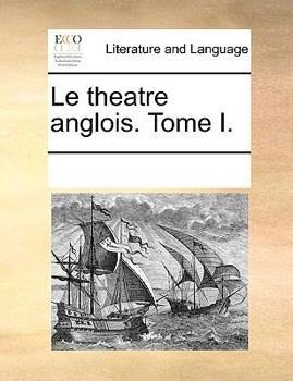 Paperback Le theatre anglois. Tome I. [French] Book