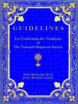 Paperback GUIDELINES: For Celebrating the Traditions of The National Huguenot Society Book