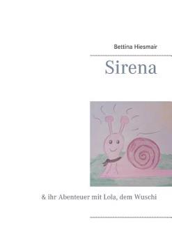 Paperback Sirena: & ihr Abenteuer mit Lola, dem Wuschi [German] Book