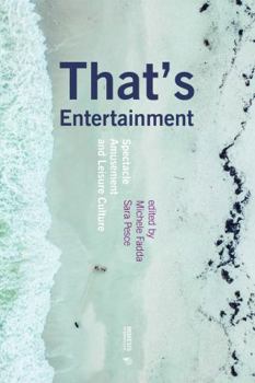 Paperback That's Entertainment: Spectacle, Amusement and Leisure Culture Book