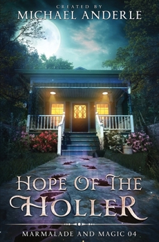 Hope Of The Holler - Book #4 of the Marmalade and Magic