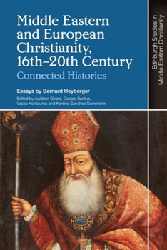 Paperback Middle Eastern and European Christianity, 16th-20th Century: Connected Histories Book