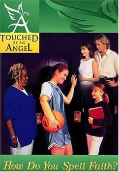 Paperback Touched by an Angel Fiction Series: How Do You Spell Faith? Book