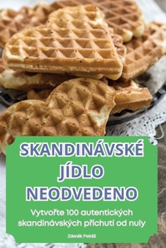 Paperback Skandinávské Jídlo Neodvedeno [Czech] Book